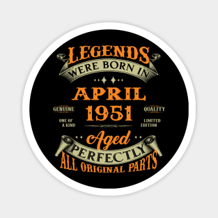 Legend Was Born In April 1951 Aged Perfectly Original Parts Magnet